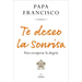 Te Deseo La Sonrisa: Para Recuperar La Alegría / I Wish for You a Smile: So You Can Find Joy