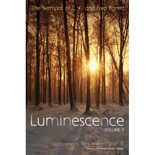 Luminescence, Volume 1: The Sermons of C. K. and Fred Barrett