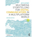 Multimedia Storytelling for Digital Communicators in a Multiplatform World