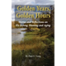 Golden Years, Golden Hours: Stories and reflections on Fly-fishing, Hunting and Aging