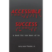 Accessible Success: A Book for the Rest of Us