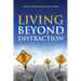 Living Beyond Distraction