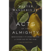 A Acts of the Almighty: Meditations on the Story of God for Every Day of the Year
