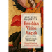 Enochian Vision Magick: A Practical Guide to the Magick of Dr. John Dee and Edward Kelley