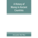 A history of money in ancient countries from the earliest times to the present