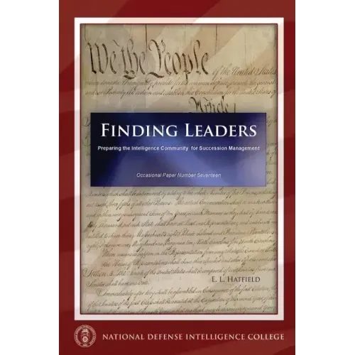 Finding Leaders: Preparing the Intelligence Community for Succession Management