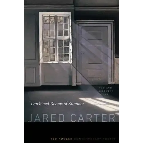 Darkened Rooms of Summer: New and Selected Poems