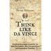Think Like da Vinci: Practical Everyday Creativity for Idea Generation, New Perspectives, and Innovative Thinking