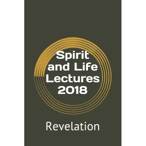 Spirit and Life Lectures 2018: Revelation