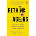 Rethink Ageing: Lessons in Ageing from the Older and Bolder Generation