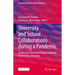 University and School Collaborations During a Pandemic: Sustaining Educational Opportunity and Reinventing Education