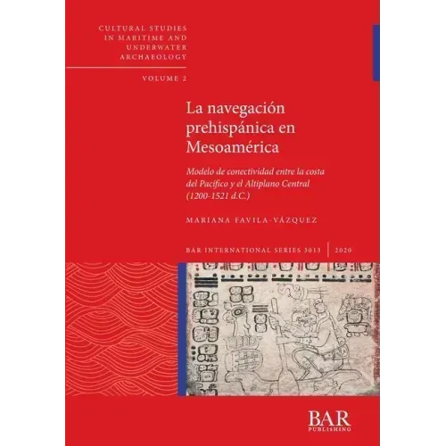 La navegación prehispánica en Mesoamérica: Modelo de conectividad entre la costa del Pacífico y el Altiplano Central (1200-1521 d.C.)