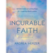 Incurable Faith: 120 Devotions of Lasting Hope for Lingering Health Issues