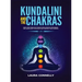 Kundalini and the Chakras: Open Your Third Eye Through Self-Healing Techniques and Learn How to Balance and Unblock Your Chakras