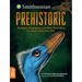 Prehistoric: Dinosaurs, Megalodons, and Other Fascinating Creatures of the Deep Past