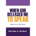 When God Released Me to Speak: Based on a True Story