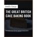 The Great British Cake Baking book: Discover a New World of Decadence from the Celebrated Traditions of British Baking..