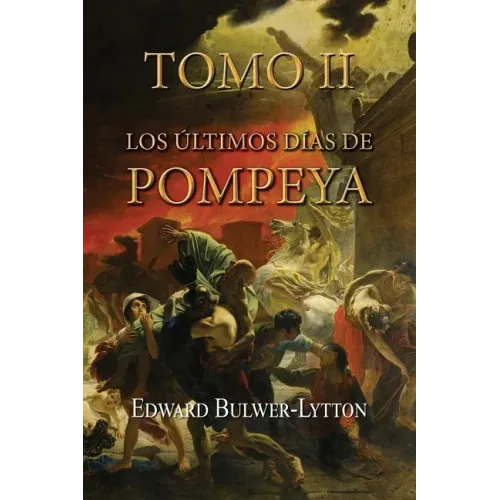 Los últimos días de Pompeya (Tomo 2)