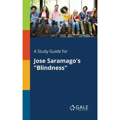 A Study Guide for Jose Saramago's "Blindness"