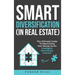 Smart Diversification (In Real Estate): The ultimate guide to making the most of your money, optimizing returns, and future-proofing your finances