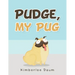 Pudge, My Pug