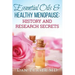 Essential Oils and Healthy Menopause: History and Research Secrets