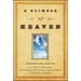 A Glimpse of Heaven: Through the Eyes of C.S. Lewis, Dr. Tony Evans, Calvin Miller, Randy Alcorn. J. Oswald Sanders, John Wesley, and Other