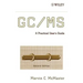GC / MS: A Practical User's Guide [With CDROM]