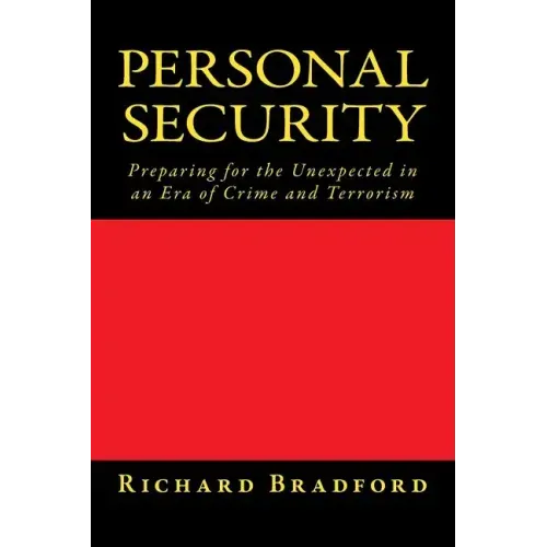 Personal Security: Preparing for the Unexpected in an Era of Crime and Terrorism