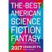 The Best American Science Fiction and Fantasy 2017
