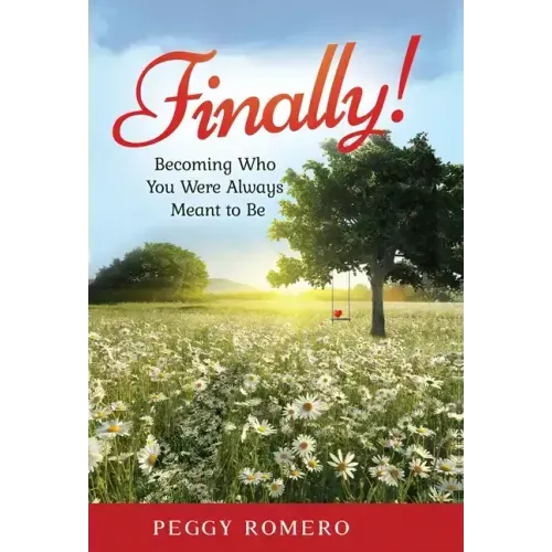 Finally!: Becoming Who You Were Always Meant to Be