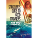 A Smuggler's Guide to Good Manners: A True Story Of Terrifying Seas, Double-Dealing, And Love Across Three Oceans