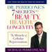 Dr. Perricone's 7 Secrets to Beauty, Health, and Longevity: The Miracle of Cellular Rejuvenation