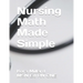 Nursing Math Made Simple