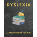 Dyslexia Learn to Write for Kids: Over 100 More Games and Activities to Teach Your Child to Write and solution problem