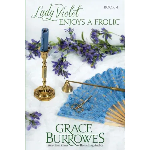 Lady Violet Enjoys a Frolic: The Lady Violet Mysteries--Book Four