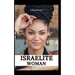 Israelite Woman: 10 Commandments of Spiritual Living, for Hebrew, Israelite, Women.