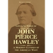 Life and Times of John Pierce Hawley: A Mormon Ulysses of the American West