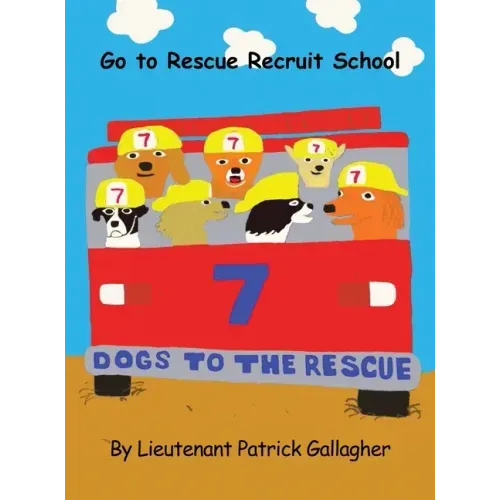 7 Dogs to the Rescue: Go to Rescue Recruit School
