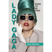Lady Gaga - Born to Be Free: An Unauthorized Biography