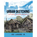 Urban Sketching: Capturing the Views Around Us