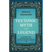 Teutonic Myth and Legend - An Introduction to the Eddas & Sagas, Beowulf, The Nibelungenlied, etc