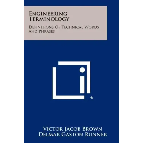 Engineering Terminology: Definitions of Technical Words and Phrases