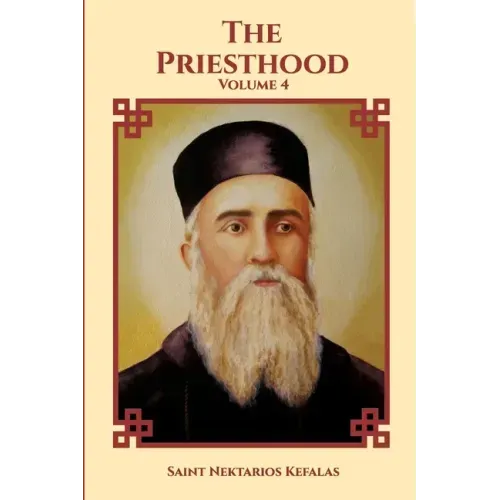 St Nektarios of Aegina Writings Volume 4 The Priesthood