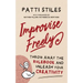 Improvise Freely: Throw away the rulebook and unleash your creativity