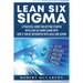 Lean Six Sigma: A Practical Guide for Getting Started with Lean Six Sigma along with How It Can Be Integrated with Agile and Scrum