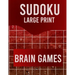 Sudoku Large Print Brain Games: Large Print Sudoku Puzzle Book for Adults from Easy to Hard