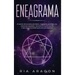 Eneagrama: El camino del autodescubrimiento, crecimiento personal, y las relaciones saludables. Descubre tu camino con los 9 tipo