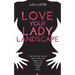 Love Your Lady Landscape: Trust Your Gut, Care for 'Down There' and Reclaim Your Fierce and Feminine SHE Power