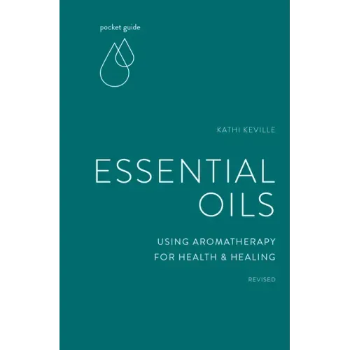 Pocket Guide to Essential Oils: Using Aromatherapy for Health and Healing